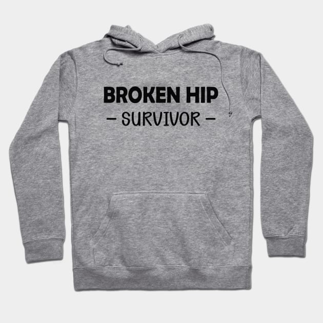 Broken Hip Survivor Hoodie by KC Happy Shop